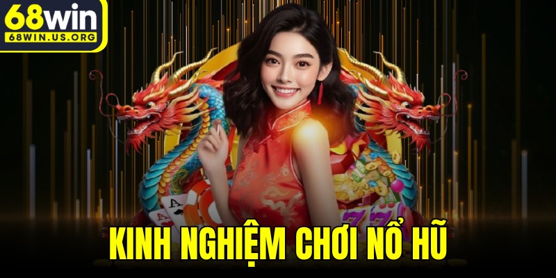 Kinh Nghiệm Chơi Nổ Hũ