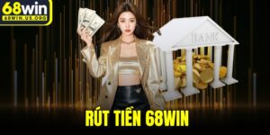 Rút Tiền 68WIN